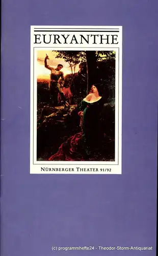 Städtische Bühnen Nürnberg, Opernhaus, Lew Bogdan, Anja Weigmann, Thomas Wieck: Programmheft zur Premiere EURYANTHE am 12. Oktober 1991 im Opernhaus. Spielzeit 1991 / 92. 