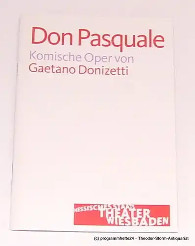 Hessisches Staatstheater Wiesbaden, Manfred Beilharz, Stephan Steinmetz: Programmheft zu DON PASQUALE. Premiere am 10. März 2012. Spielzeit 2011 / 2012. 