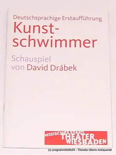 Hessisches Staatstheater Wiesbaden, Manfred Beilharz, Anika Bardos: Programmheft zu Kunstschwimmer von David Drabek. Premiere am 14. März 2010. Spielzeit 2009 / 2010. 
