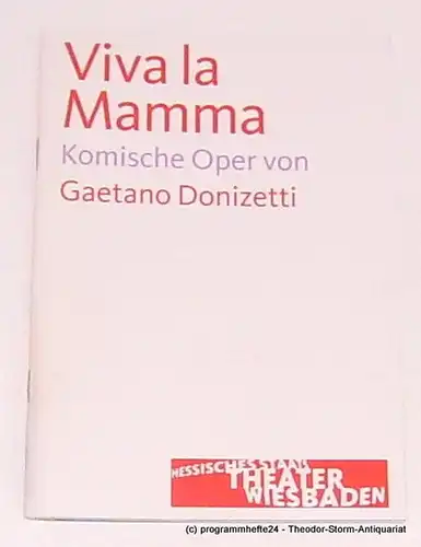 Hessisches Staatstheater Wiesbaden, Manfred Beilharz, Bodo Busse: Programmheft zu VIVA LA MAMMA von Gaetano Donizetti. Premiere am 25. Januar 2009. Spielzeit 2008 / 2009. 