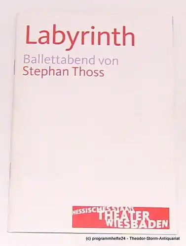 Hessisches Staatstheater Wiesbaden, Manfred Beilharz, Serge Honnegger: Programmheft zu LABYRINTH. Ballettabend von Stephan Thoss. Premiere 31. Oktober 2009. Spielzeit 2009 / 2010. 