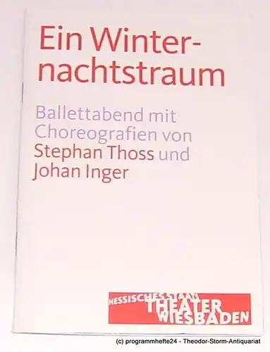 Hessisches Staatstheater Wiesbaden, Manfred Beilharz, Stephan Steinmetz: Programmheft Winternachtstraum von Stephan Thoss und Johan Inger. Premiere 16. Februar 2013. Spielzeit 2012 / 2013. 