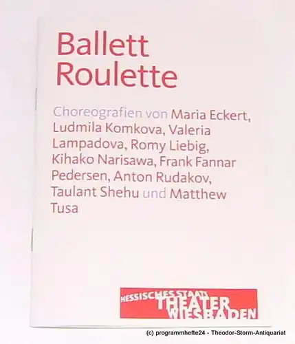 Hessisches Staatstheater Wiesbaden, Manfred Beilharz, Stephan Steinmetz: Programmheft zu Ballett Roulette. Premiere am 20. Juni 2013. Spielzeit 2012 / 2013. 