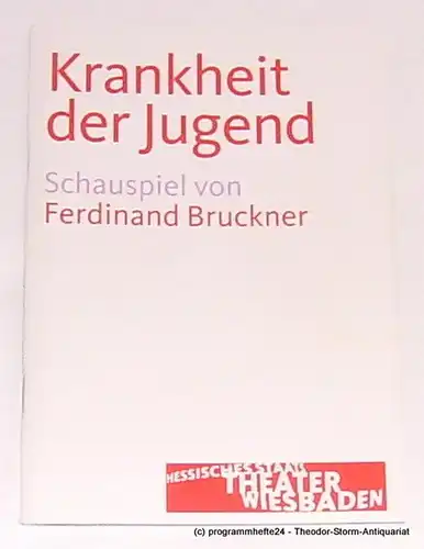 Hessisches Staatstheater Wiesbaden, Manfred Beilharz, Dagmar Borrmann, Programmheft Krankheit der Jugend. Schauspiel von Ferdinand Bruckner. Premiere am 23. April 2011. Spielzeit 2010 / 2011. 
