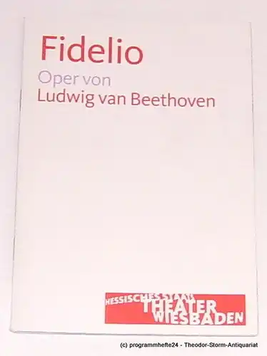 Hessisches Staatstheater Wiesbaden, Manfred Beilharz, Stephan Steinmetz: Programmheft FIDELIO. Oper von Ludwig van Beethoven. Premiere 10. September 2011. Spielzeit 2011 / 2012. 