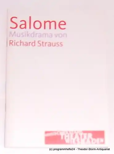 Hessisches Staatstheater Wiesbaden, Manfred Beilharz, Bodo Busse: Programmheft SALOME. Musikdrama von Richard Strauss. Premiere 27. April 2008. Spielzeit 2007 / 2008. 