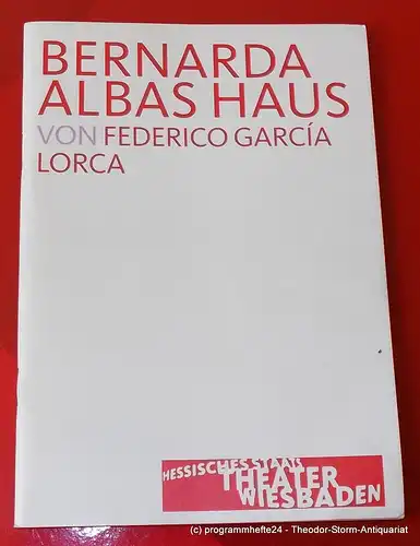 Hessisches Staatstheater Wiesbaden, Manfred Beilharz, Dagmar Borrmann: Programmheft Bernarda Albas Haus von Federico Garcia Lorca. Premiere 8. April 2006. Spielzeit 2005 / 2006. 
