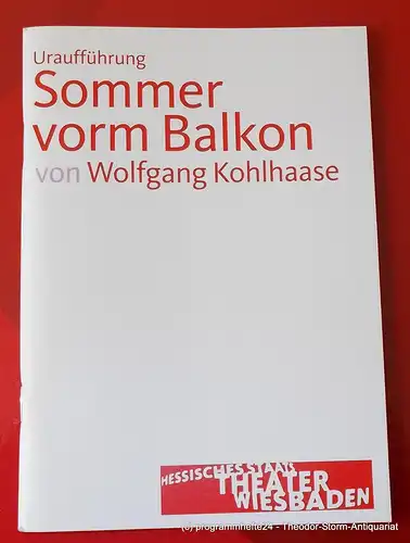 Hessisches Staatstheater Wiesbaden, Manfred Beilharz, Carola Hannusch, Anita Haensel: Programmheft Uraufführung Sommer vom Balkon von Wolfgang Kohlhase. Premiere 2. Juni 2007. Spielzeit 2006 / 2007. 