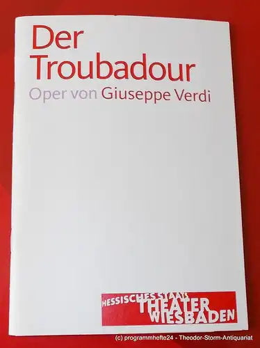 Hessisches Staatstheater Wiesbaden, Manfred Beilharz, Bodo Busse, Serge Honnegger: Programmheft Der Troubadour von Giuseppe Verdi. Premiere 12. September 2009. Spielzeit 2009 / 2010. 
