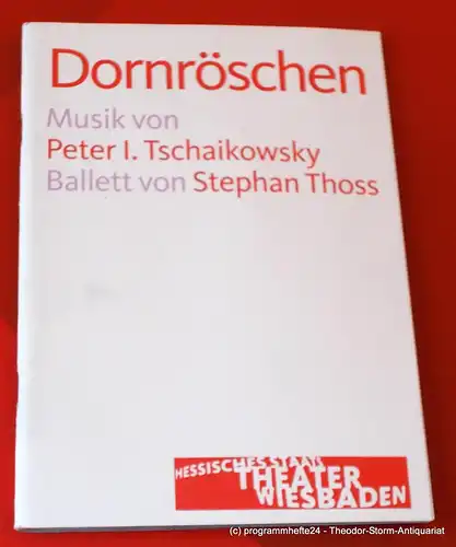 Hessisches Staatstheater Wiesbaden, Manfred Beilharz, Stefan Ulrich: Programmheft DORNRÖSCHEN. Ballett von Stephan Thoss. Premiere 11. April 2010. Spielzeit 2009 - 2010. 