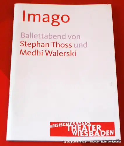 Hessisches Staatstheater Wiesbaden, Manfred Beilharz, Andreas Gründel: Programmheft IMAGO. Ballettabend von Stephan Thoss und Medhi Walerski. Premiere 30. Oktober 2010. Spielzeit 2010 / 2011. 