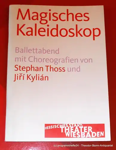 Hessisches Staatstheater Wiesbaden, Manfred Beilharz, Stephan Steinmetz: Programmheft Magisches Kaleidoskop. Ballettabend von Stephan Thoss und Jiri Kylian. Premiere 29. Oktober 2011. Spielzeit 2011 / 2012. 