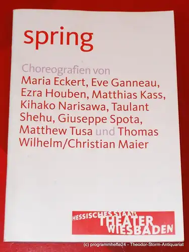 Hessisches Staatstheater Wiesbaden, Manfred Beilharz, Anja von Witzler: Programmheft spring. Choreografien von Maria Eckert, Eve Ganneau, Ezra Houben, Matthias Kass u.a. Premiere 20. Mai 2011. 