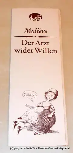 Friedrichstadtpalast Berlin, Wolfgang E. Struck, Hasso von Lenski, Monika Prust, Stefan Siegert ( Zeichnungen ): Programmheft Der Arzt wider Willen. Komödie von Moliere. Premiere 2. Juli 1988. 