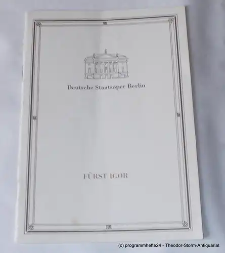 Deutsche Staatsoper Berlin, Sigrid Neef, Claudia Schauß, Helga Jäger: Programmheft FÜRST IGOR. Oper von Alexander Borodin. Dienstag, 26. Dezember 1989. 