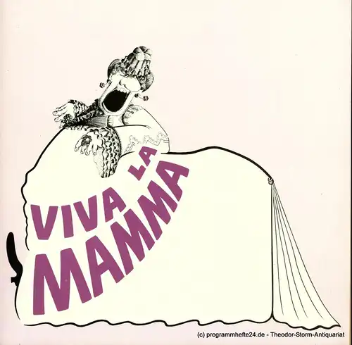 Niedersächsische Staatstheater Hannover, George Alexander Albrecht, Alexander May, Karl-Hermann Schlüter, Hans Jürgen Liedtke: Programmheft VIVA LA MAMMA. Bräuche und Mißbräuche am Theater. Komische Oper. 30...