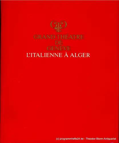 Grand Theatre de Geneve: Programmheft L'Italienne a Algier 1984. 