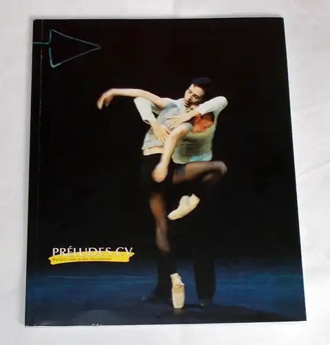 Hamburgische Staatsoper, Telse Hahmann, Holger Badekow ( Fotos ): Programmheft PRELUDES CV. Ballett von John Neumeier. Uraufführung 22. Juni 2003. 