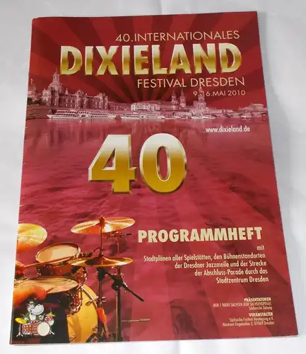 Sächsische Festival Vereinigung, Joachim Schlese, Steffen Kiefer: Programmheft 40. Internationales Dixieland Festival Dresden 9.-16. Mai 2010. 