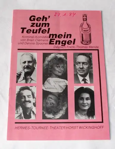 Hermes Tournee Theater Horst Wickinghoff: Programmheft Geh' zum Teufel mein Engel. Kriminalkomödie von Brian Clemens und Dennis Spooner 1984. 