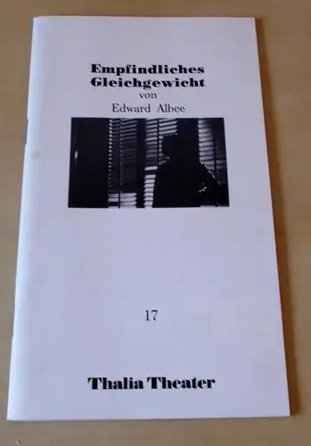 Thalia Theater Hamburg, Jürgen Flimm, Rolf Paulin, Ludwig von Otting, Gerd Leo Kuck: Programmheft 17 Empfindliches Gleichgewicht von Edward Albee. Premiere 5. März 1987. 