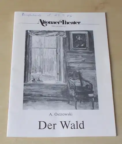 Altonaer Theater, Dagmar Hinners: Programmheft Der Wald. Komödie von Alexander Ostrowski. Programmheft 1 Spielzeit 1986 / 1987. 