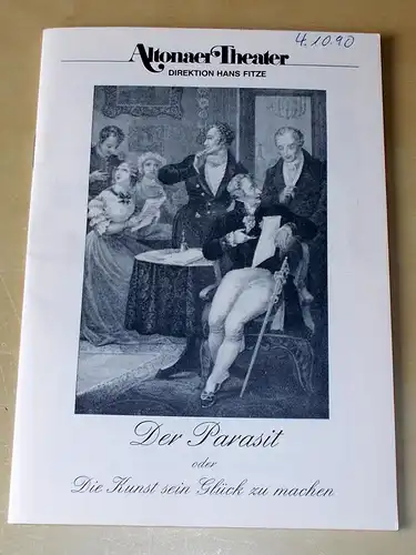 Altonaer Theater, Dagmar Hinners: Programmheft Der Parasit oder Die Kunst sein Glück zu machen. Programmheft 4 Spielzeit 1990 / 91. 