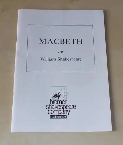 Bremer Shakespeare Company, Theater am Leibnitzplatz: Programmheft MACBETH von William Shakespeare. Premiere 14. Dezember 1989. 