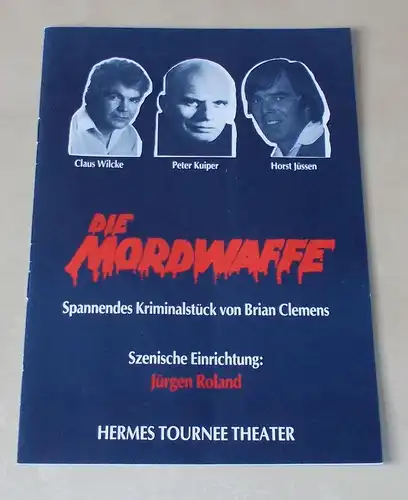 Hermes Tournee Theater: Programmheft Die Mordwaffe. Spannendes Kriminalstück von Brian Clemens. 