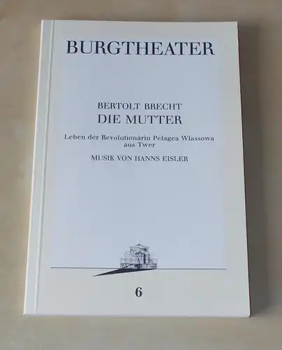 Burgtheater Wien, Kurt Palm: Programmheft Bertolt Brecht. DIE MUTTER. Programmbuch Nr. 6  9. Oktober 1986. 