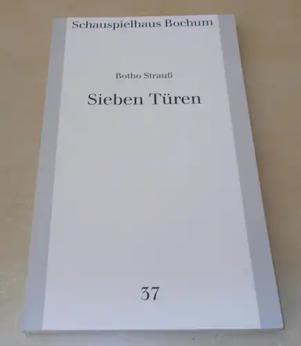 Schauspielhaus Bochum: Programmheft Sieben Türen. Bagatellen von Botho Strauß. Premiere 9. Juni 1989 Programmbuch Nr. 37 Spielzeit 1988 / 89. 