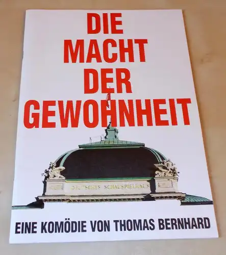Deutsches Schauspielhaus in Hamburg, Gerd Schlesselmann, Sonja Anders: Programmheft Die Macht der Gewohnheit. Komödie von Thomas Bernhard. Premiere 1.11.1992. 