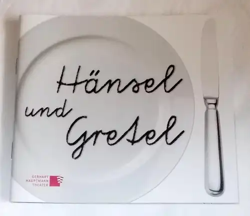 Gerhart Hauptmann Theater, Görlitz-Zittau, Ronny Scholz, Sebastian Ritschel: Programmheft Hänsel und Gretel. Premiere 15. November 2014. Spielzeit 2014 / 2015 Heft 2. 