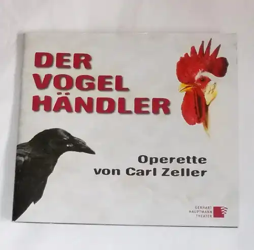 Gerhart Hauptmann Theater, Görlitz-Zittau, Ronny Scholz, Sebastian Ritschel: Programmheft Der Vogelhändler. Premiere 8. Oktober 2011. Spielzeit 2011 / 2012 Heft 1. 