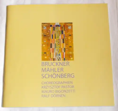 Ballett Dresden, Vladimir Derevianko, Sächsische Staatsoper Dresden, Semperoper, Christoph Albrecht, Wolfgang Pieschel, Gritta Kreiler: Programmheft Bruckner Mahler Schönberg. Ballett Dresden. Premiere am 7. Juli 1999 Semperoper. 