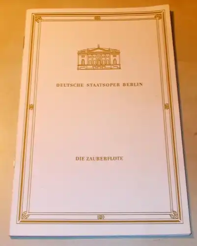 Deutsche Staatsoper Berlin, Janos Liebner, Wilfried Werz ( Grafiken ): Programmheft Die Zauberflöte. 