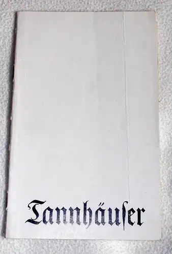 Deutsche Staatsoper Berlin, Walter Rösler, Wolfgang Jerzak, Rolf Kanzler: Programmheft Tannhäuser und Der Sängerkrieg auf der Wartburg. Premiere 22.Dezember 1977. 