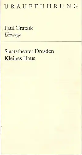 Staatstheater Dresden, Hans Dieter Mäde, Katrin Lange: Programmheft Uraufführung UMWEGE. Schauspiel von Paul Gratzig. Premiere am 17. Oktober 1970. Spielzeit 1970 / 71 Heft 3. 