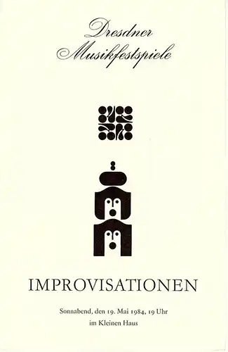 Dresdner Musikfestspiele, Staatsoper Dresden, Wolfgang Pieschel: Programmheft IMPROVISATIONEN. Sonnabend 19. Mai 1984 im Kleinen Haus. Spielzeit 1983 / 84. 