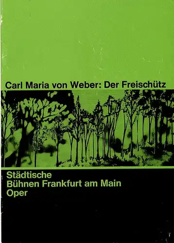 Städtische Bühnen Frankfurt am Main, Harry Buckwitz, Kurt Klinger: Programmheft Der Freischütz. Oper 1965 / 66 Heft 24. 