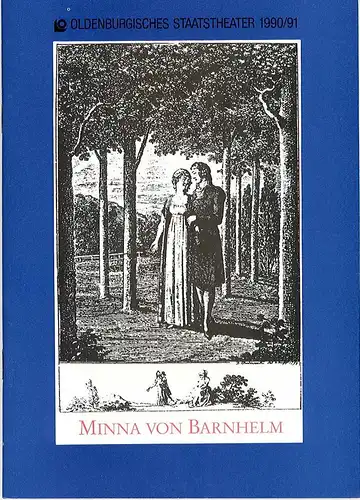 Oldenburgisches Staatstheater, Hans Häckermann, Jeannette Mohr: Programmheft Minna von Barnhelm oder Das Soldatenglück. Premiere 18. September 1990 im Großen Haus. Spielzeit 1990 / 91. 