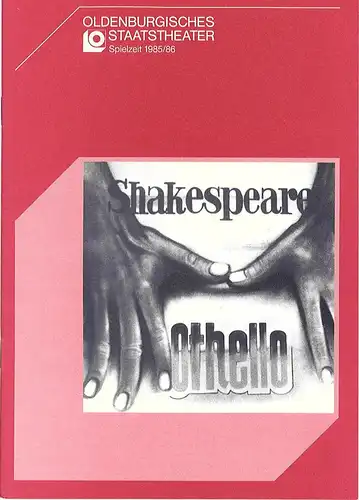 Oldenburgisches Staatstheater, Hans Häckermann, Michael Muhr, Ellen Uta Merkert: Programmheft OTHELLO von William Shakespeare. Premiere 21. September 1985 im Großen Haus Spielzeit 1985 / 86. 