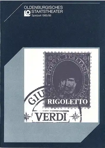 Oldenburgisches Staatstheater, Hans Häckermann, Dieter Baldo, Hilke Bultmann: Programmheft RIGOLETTO. Oper von Giuseppe Verdi. Premiere 15. November 1985 Großes Haus Spielzeit 1985 / 86. 