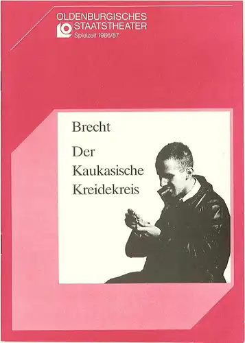 Oldenburgisches Staatstheater, Hans Häckermann, Michael Muhr, Rosemarie Grünewald, Hilke Multmann, Bettina Kostanczak: Programmheft Der Kaukasische Kreidekreis von Bertolt Brecht. Premiere 13. September 1986 im Großen Haus. Spielzeit 1986 / 87. 