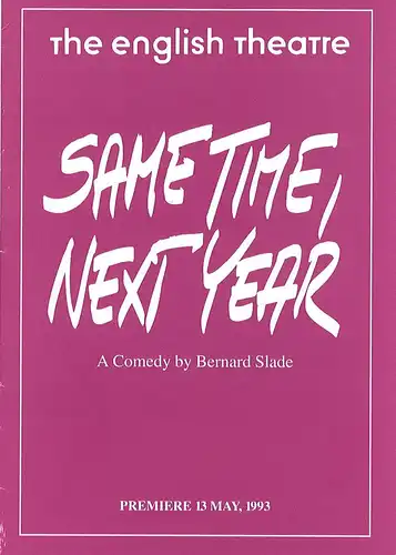 The english Theatre, Clifford Dean, Robert Rumpf: Programmheft Same Time, Next Year by Bernard Slade. Premiere 13 May 1993. 