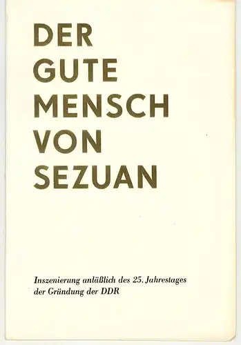 Landestheater Altenburg, Peter Posdzech, Ursula Jantz, Uta Gallert: Programmheft Der gute Mensch von Sezuan. Inszenierung anläßlich des 25. Jahrestages der Gründung der DDR. Spielzeit 1973 / 74. 