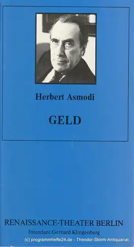 Renaissance-Theater Berlin, Gerhard Klingenberg, Steffi Recknagel: Programmheft GELD Komödie von Herbert Asmodi. Heft 6 28. August 1993. 