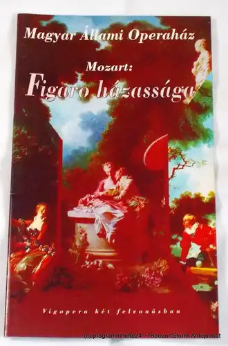 Magyar Allami Operahaz, Romhanyi Agnes: Programmheft Figaro hazassaga. Figaros Hochzeit. Ungarische Staatsoper Budapest 2003. 