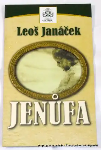 Magyar Allami Operahaz, Romhanyi Agnes: Programmheft JENUFA von Leos Janacek. Ungarische Staatsoper Budapest 2004. 