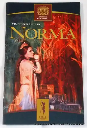Magyar Allami Operahaz, Romhanyi Agnes: Programmheft NORMA von Vincenzo Bellini. Ungarische Staatsoper Budapest 2003. 